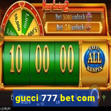 gucci 777 bet com